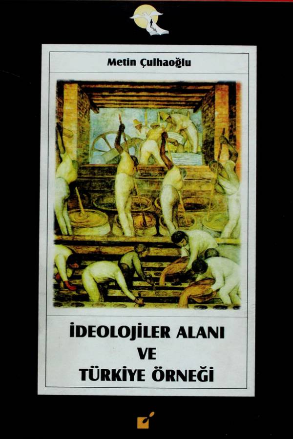 Metin Çulhaoğlu — İdeolojiler Alanı ve Türkiye Örneği